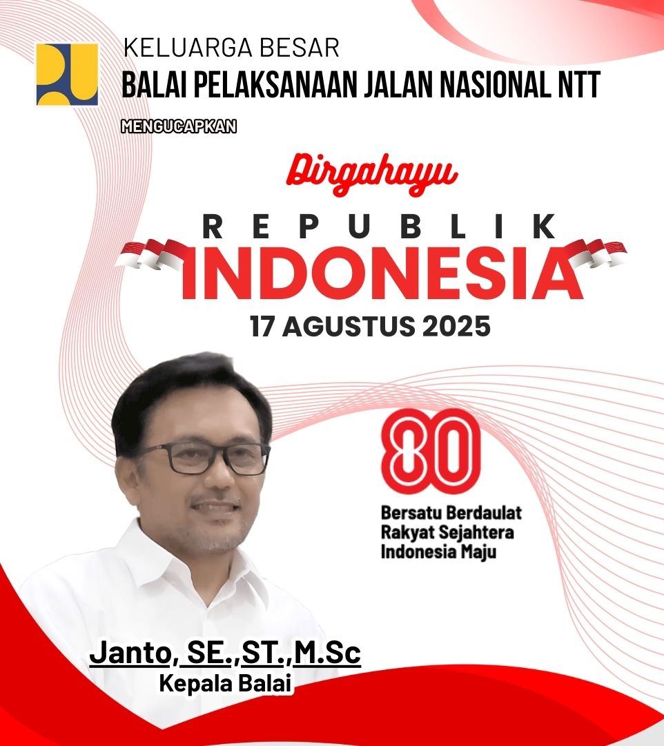 Keluarga Besar BPJN NTT Mengucapkan Dirgahayu Proklamasi RI ke 80 
