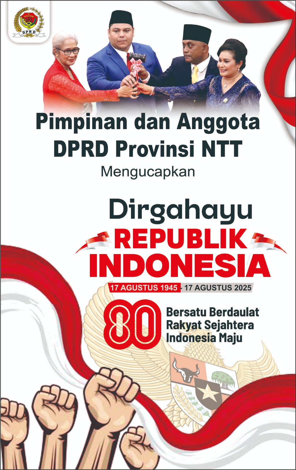 Pimpinan dan anggota DPRD NTT mengucapkan Dirgahayu Proklamasi RI ke 80 