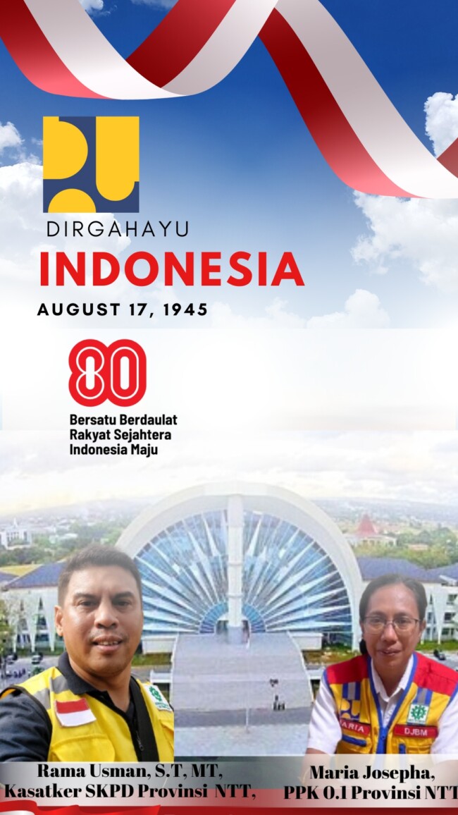 Keluarga Besar Satker SKPD Provinsi NTT Mengucapkan Dirgahayu RI ke 80 