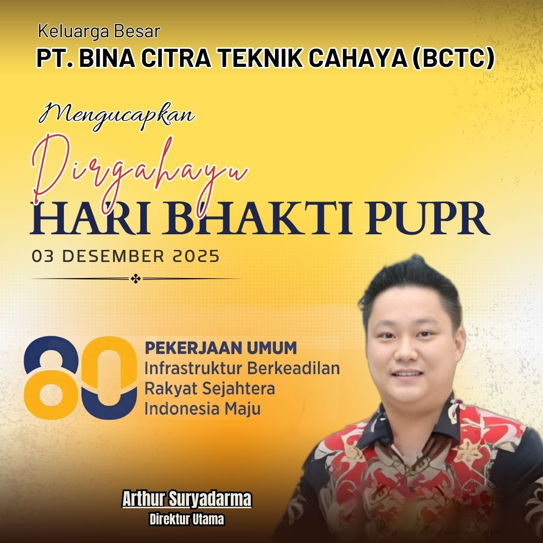Keluarga Besar PT BCTC Mengucapkan Selamat Hari Bakti PU ke 80 Tahun 2025