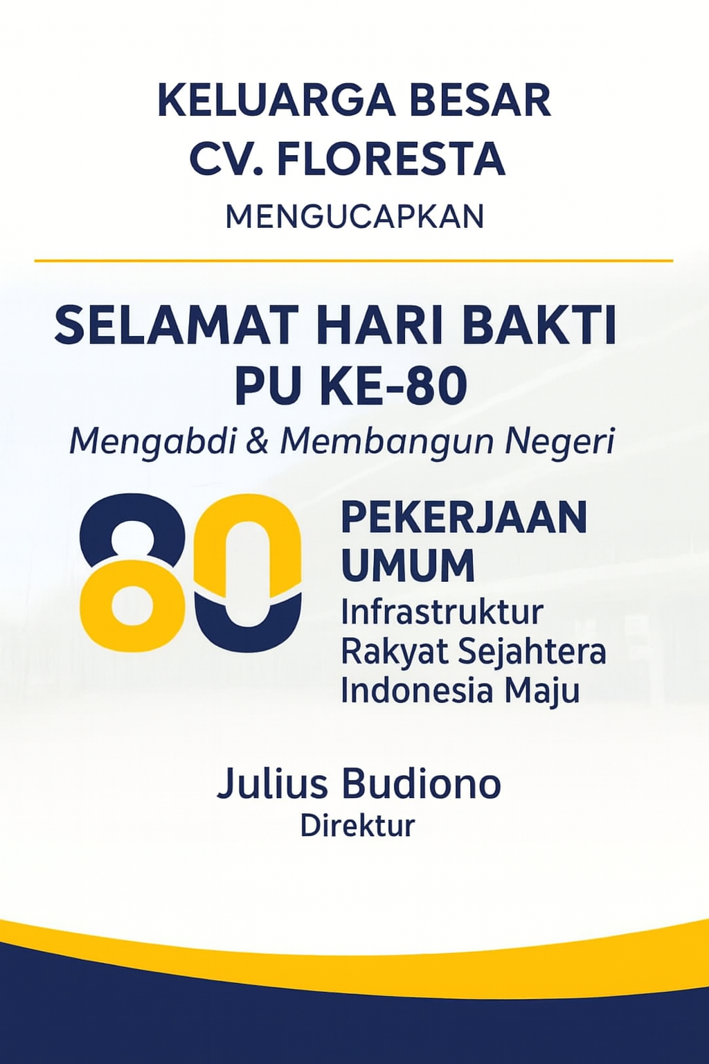 Keluarga Besar CV.Floresta  Mengucapkan Selamat Hari Bakti ke 80 Pekerjaan Umum 