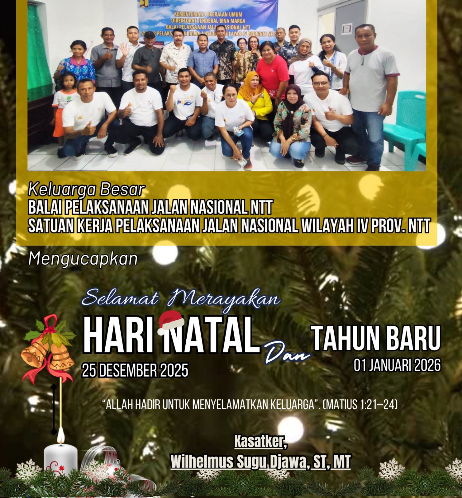 Keluarga Besar Satker PJN Wilayah IV Provinsi NTT Mengucapkan Selamat Natal dan Tahun Baru 2026