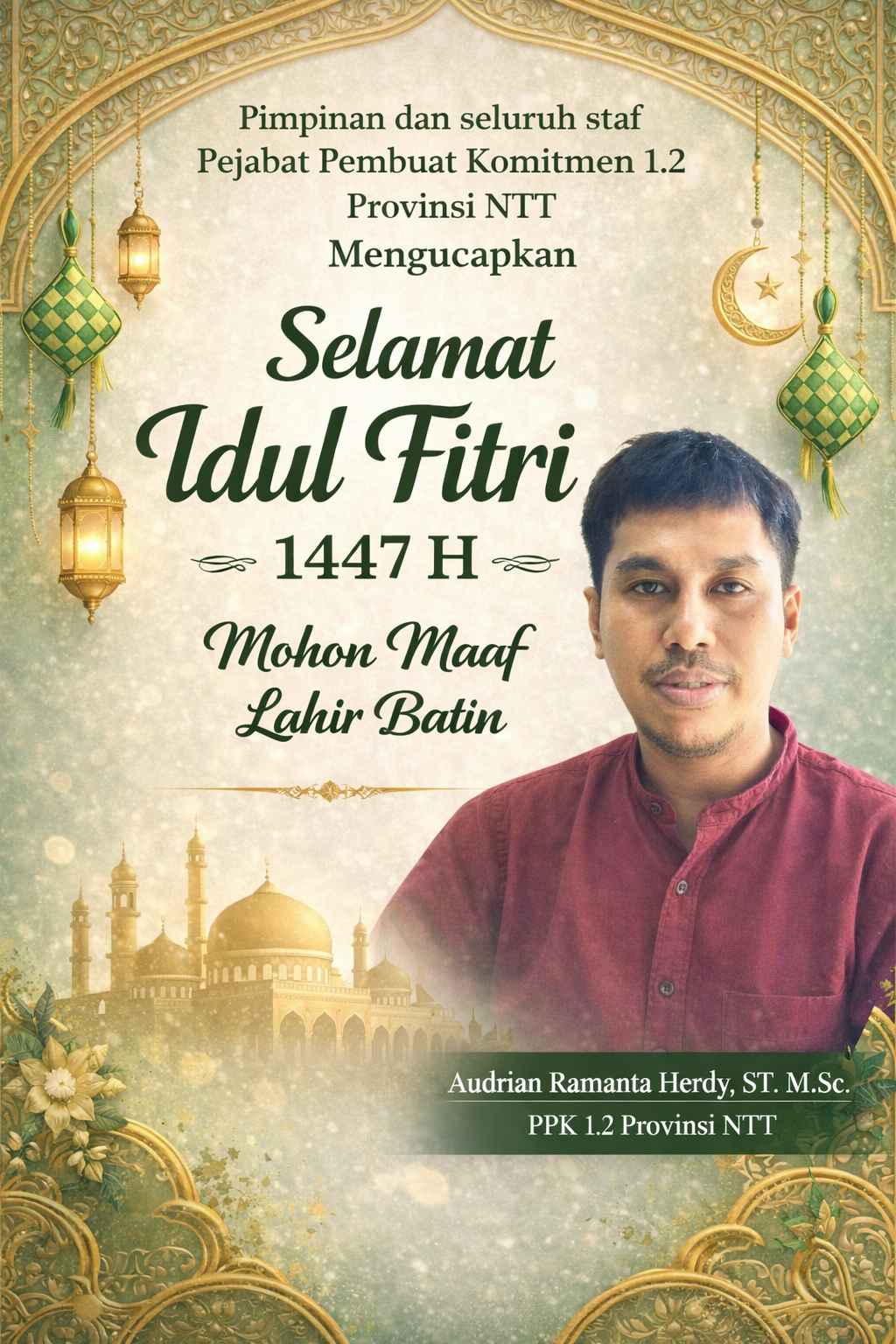 Pejabat Pembuat Komitmen 1.2 Provinsi NTT Mengucapkan Selamat Idul Fitri 1447 H