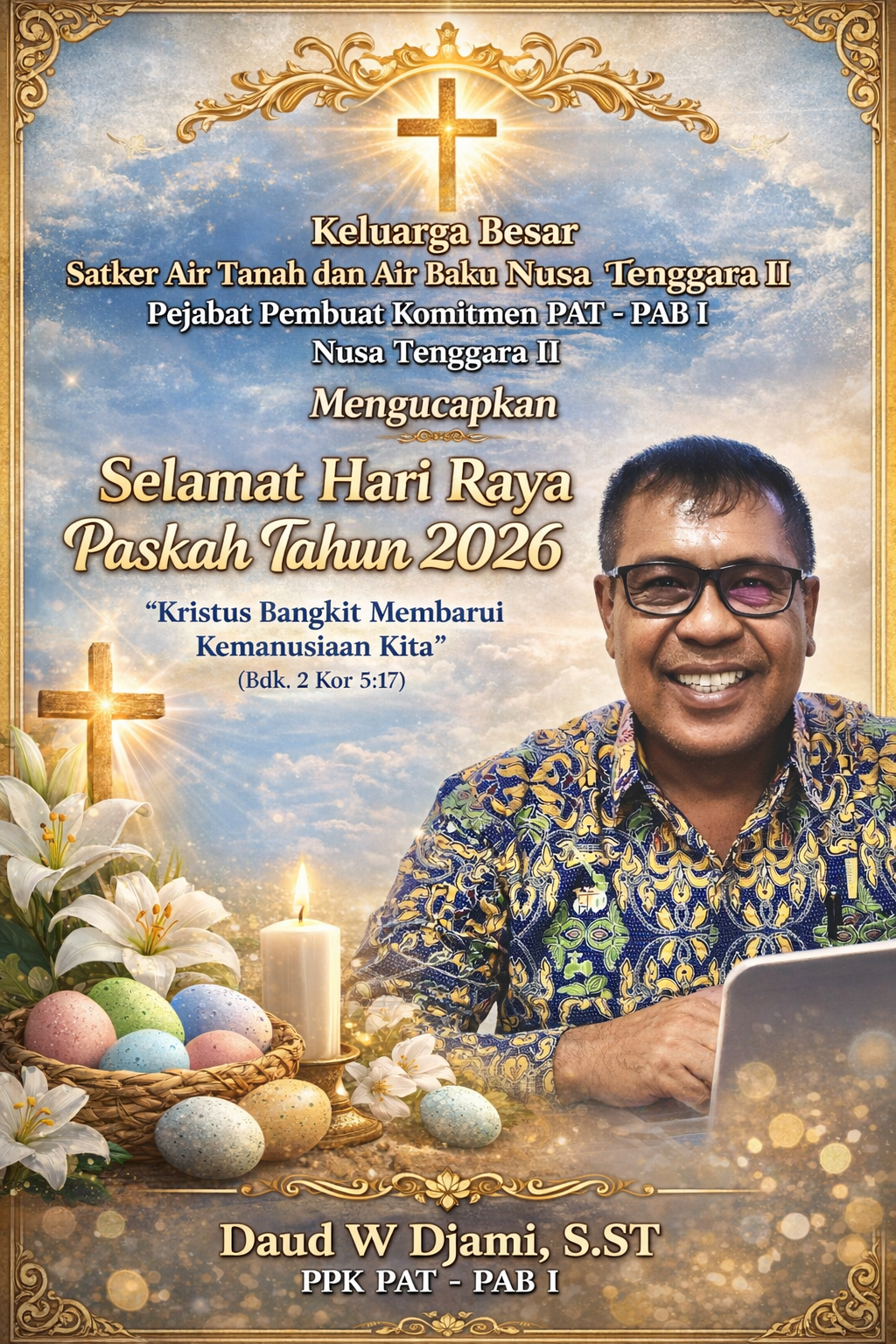 Keluarga Besar PPK PAT - PAB I Nusa Tenggara mengucapkan Selamat Hari Raya Paskah 2026