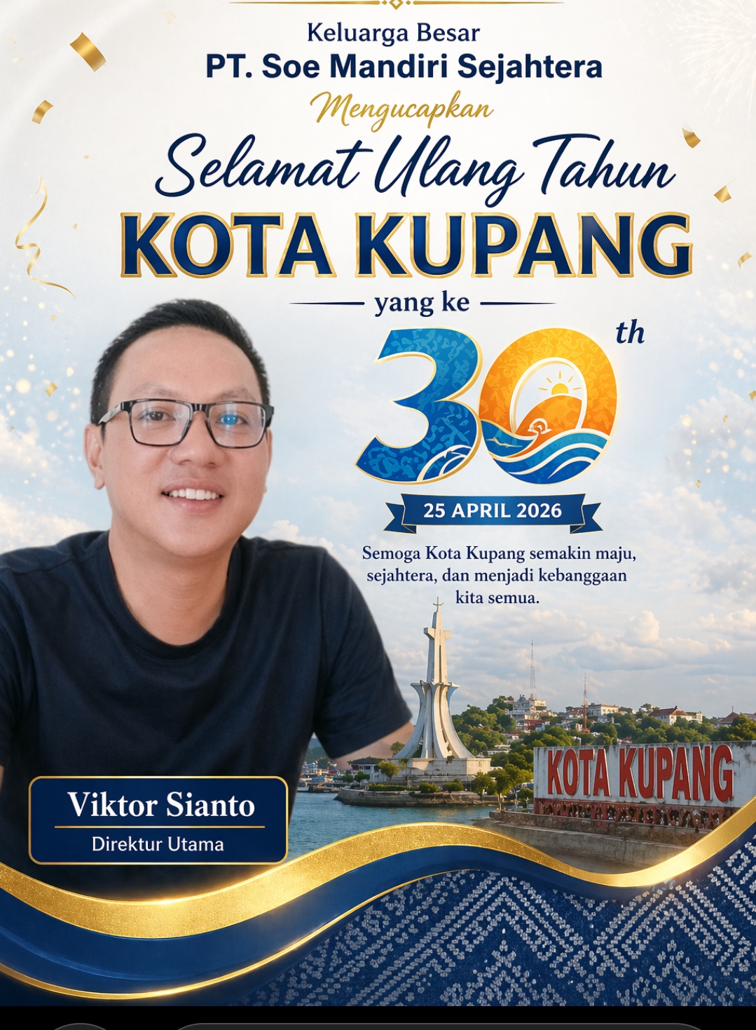 Keluarga Besar PT Soe Mandiri Sejahtera Mengucapkan Selamat Hari Ulang Tahun ke 30 Kota Kupang 