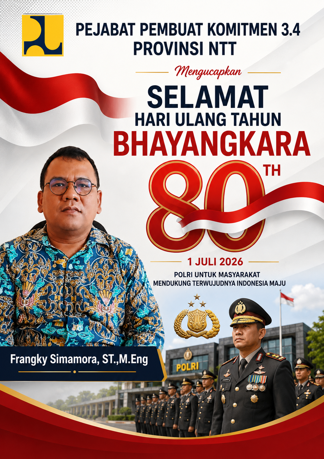 Pejabat Pembuat Komitmen 3.4 Provinsi NTT Mengucapkan Selamat Hari Ulang Tahun Bhayangkara ke 80 