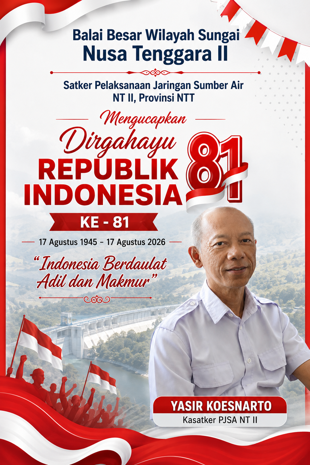 Satker PJSA NT II Provinsi NTT Mengucapkan Dirgahayu Republik Indonesia ke 81 