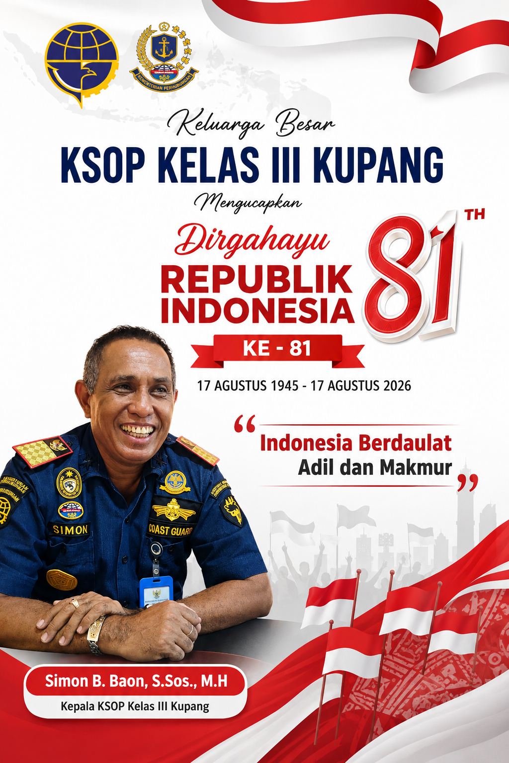 Keluarga Besar KSOP Kelas III Kupang Mengucapkan Dirgahayu Republik Indonesia ke 81 