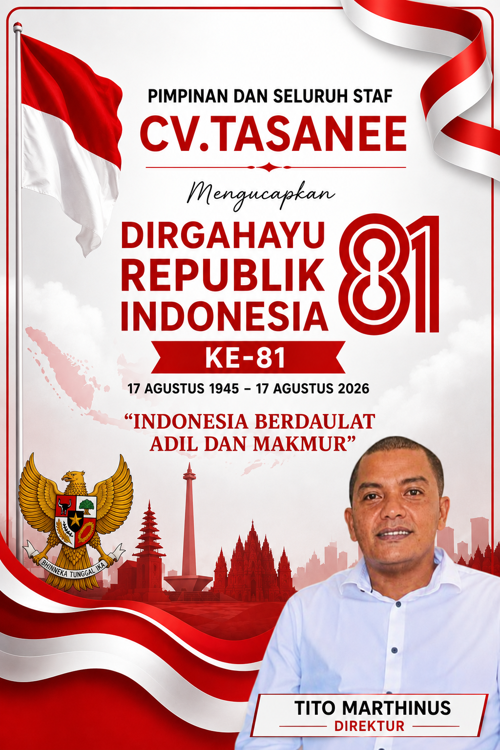 Pimpinan dan Seluruh Staf CV Tasanee mengucapkan Dirgahayu Republik Indonesia ke 81 