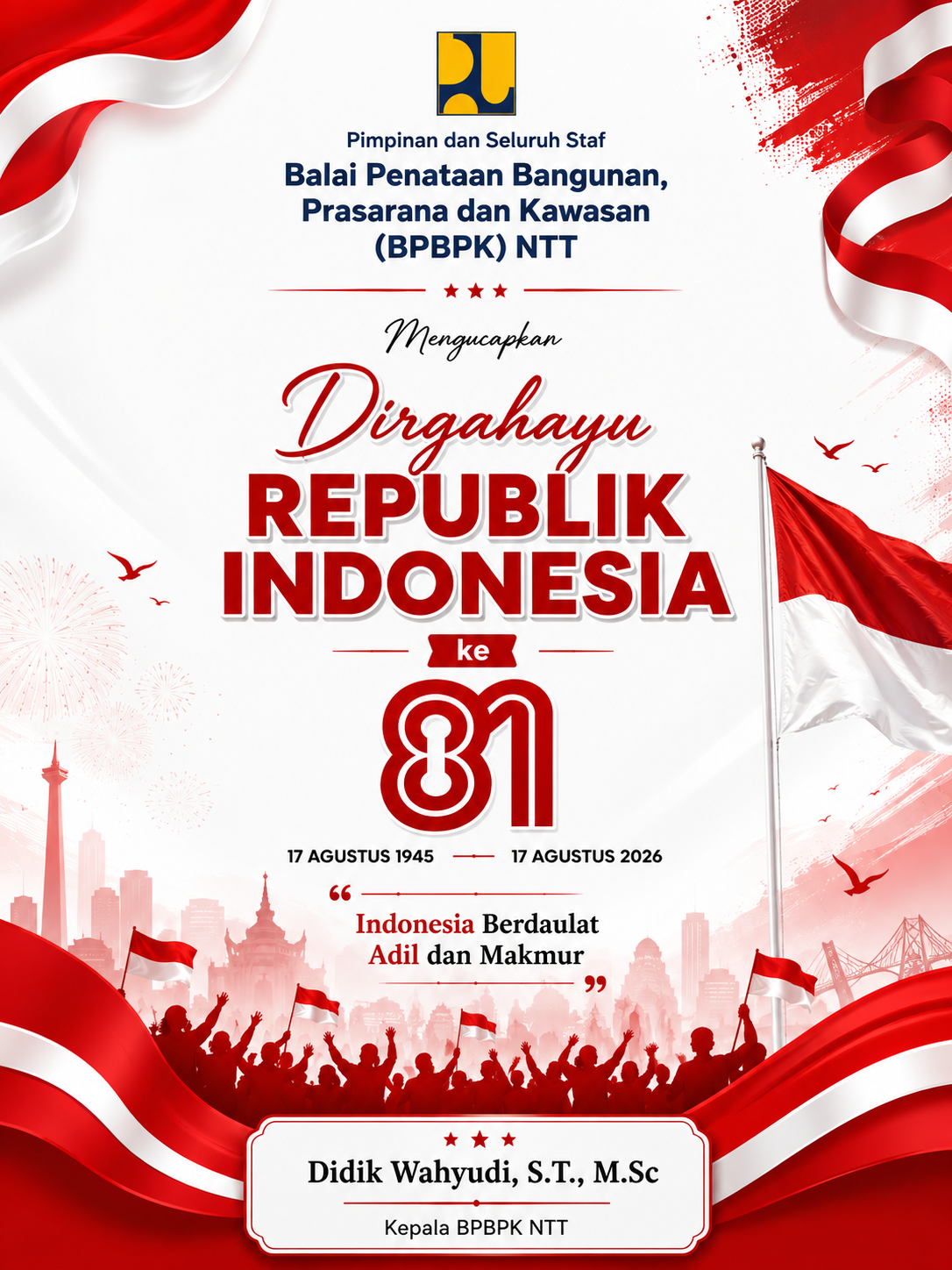 Balai Penataan Bangunan,  Prasarana dan Kawasan Provinsi NTT Mengucapkan Dirgahayu Republik Indonesia 