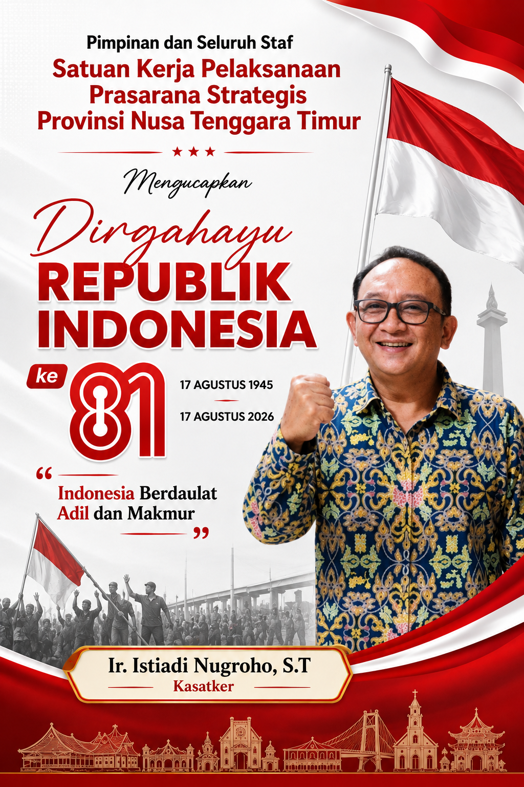 Satker Pelaksanaan Prasarana Strategis Provinsi NTT Mengucapkan Dirgahayu Republik Indonesia 
